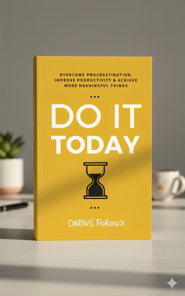 Do It Today by Darius Foroux